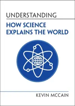 Understanding How Science Explains the World, Paperback/***