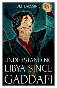 Understanding Libya Since Gaddafi, Paperback/Ulf Laessing