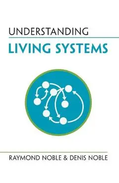 Understanding Living Systems - Raymond Noble