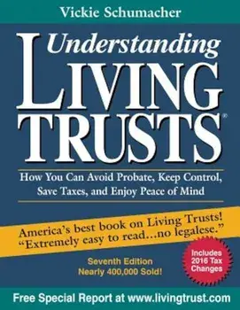 Understanding Living Trusts(r): How You Can Avoid Probate, Keep Control, Save Taxes, and Enjoy Peace of Mind, Paperback/Vickie Schumacher