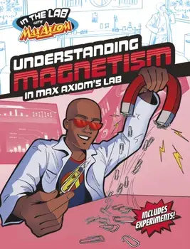 Understanding Magnetism in Max Axiom's Lab, Paperback/Ailynn Collins