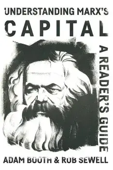Understanding Marx's Capital: A Reader's Guide, Paperback/Adam Booth