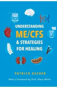Understanding ME/CFS & Strategies for Healing - Patrick Ussher