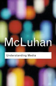 Understanding Media: The Extension of Man, Paperback/Marshall McLuhan