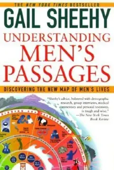 Understanding Men's Passages: Discovering the New Map of Men's Lives, Paperback/Gail Sheehy