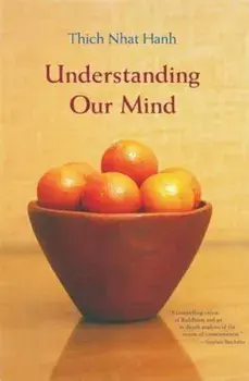 Understanding Our Mind, Paperback/Thich Nhat Hanh