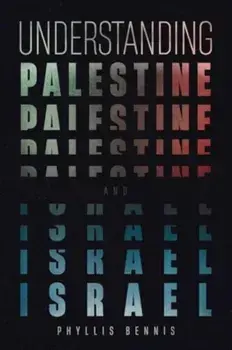 Understanding Palestine & Israel, Paperback/Phyllis Bennis