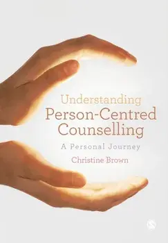 Understanding Person-Centred Counselling. A Personal Journey, Paperback/Christine Brown