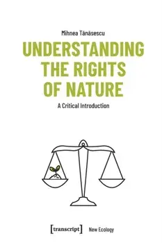 Understanding the Rights of Nature. A Critical Introduction, Paperback/Mihnea Tanasescu