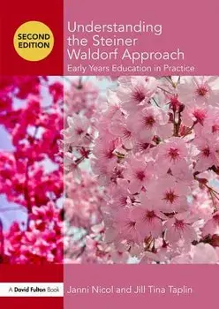 Understanding the Steiner Waldorf Approach. Early Years Education in Practice, Paperback/Janni Nicol