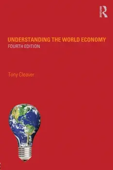 Understanding the World Economy. 4 New edition, Paperback/Tony (University of Durham, UK) Cleaver