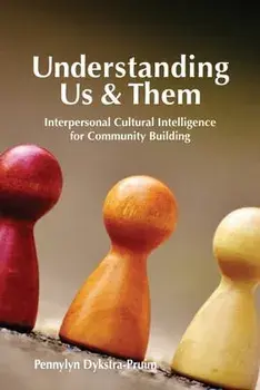 Understanding Us & Them: Interpersonal Cultural Intelligence for Community Building, Paperback/Pennylyn Dykstra-Pruim