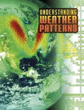 Understanding Weather Patterns, Paperback/Nancy Dickmann