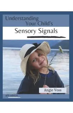 Understanding Your Child's Sensory Signals - Angie Voss