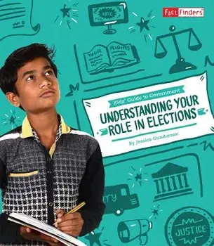 Understanding Your Role in Elections, Paperback/Jessica Gunderson