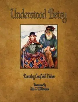 Understood Betsy - Illustrated, Paperback/Dorothy Canfield Fisher
