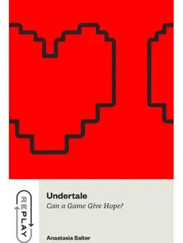 Undertale. Can a Game Give Hope?, Paperback/Anastasia Salter