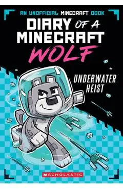 Underwater Heist (Diary of a Minecraft Wolf #2) - Winston Wolf