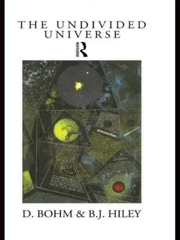 Undivided Universe. An Ontological Interpretation of Quantum Theory, Paperback/Basil J. Hiley