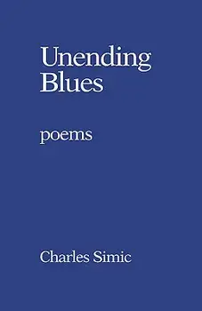 Unending Blues: Poems, Paperback/Charles Simic