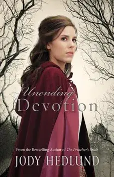 Unending Devotion, Paperback/Jody Hedlund