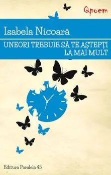 Uneori trebuie sa te astepti la mai mult/Isabela Nicoara