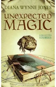 Unexpected Magic: Collected Stories - Diana Wynne Jones