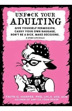Unf#ck Your Adulting