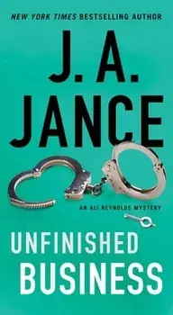 Unfinished Business/J. A. Jance