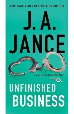 Unfinished Business: Volume 16 - J. A. Jance