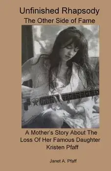 Unfinished Rhapsody: The Other Side of Fame, Paperback/MS Janet a. Pfaff