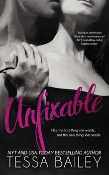 Unfixable, Paperback/Tessa Bailey