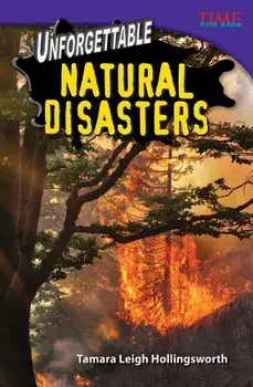 Unforgettable Natural Disasters, Paperback/Tamara Hollingsworth