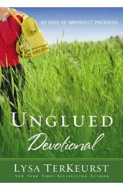 Unglued Devotional: 60 Days of Imperfect Progress - Lysa Terkeurst