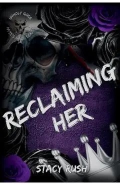 Unholy Gods: Reclaiming Her (SE) - Stacy Rush