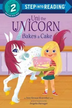 Uni Bakes a Cake (Uni the Unicorn), Paperback/Amy Krouse Rosenthal