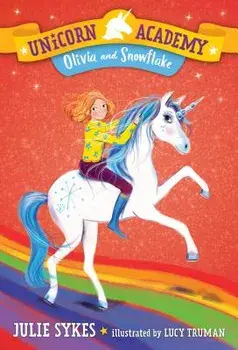 Unicorn Academy #6: Olivia and Snowflake, Paperback/Julie Sykes