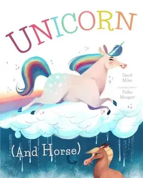 Unicorn (and Horse), Hardcover/David W. Miles