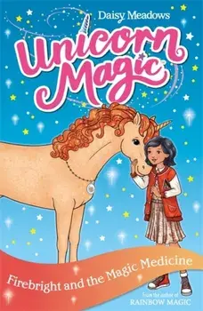Unicorn Magic: Firebright and the Magic Medicine. Series 4 Book 2, Paperback/Daisy Meadows