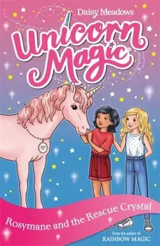 Unicorn Magic: Rosymane and the Rescue Crystal. Series 4 Book 1, Paperback/Daisy Meadows