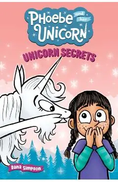 Unicorn Secrets: Another Phoebe and Her Unicorn Adventure Volume 23 - Dana Simpson