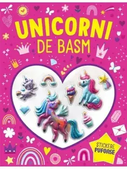 Unicorni de basm. Stickere pufoase/***