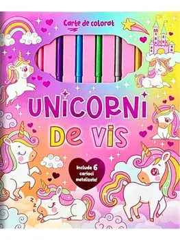 Unicorni de vis. Carte de colorat/***