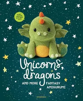 Unicorns, Dragons and More Fantasy Amigurumi: Bring 14 Magical Characters to Life!, Paperback/Amigurumipatterns Net