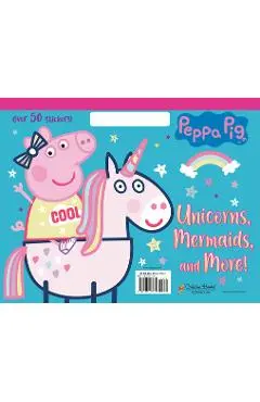 Unicorns, Mermaids, and More! (Peppa Pig) - Mary Man-kong