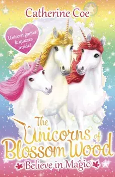 Unicorns of Blossom Wood: Believe in Magic, Paperback/Catherine Coe