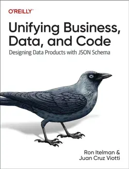 Unifying Business, Data, and Code. Designing Data Products with JSON Schema, Paperback/Juan Viotti