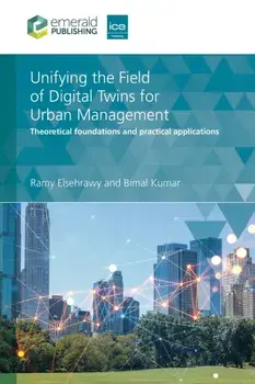 Unifying the Field of Digital Twins for Urban Management. Theoretical Foundations and Practical Applications, Hardback/***