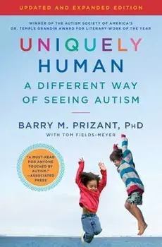 Uniquely Human: Updated and Expanded: A Different Way of Seeing Autism, Paperback/Barry M. Prizant