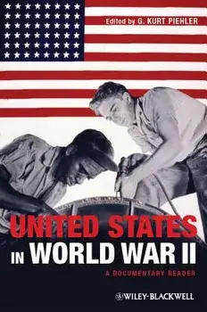 United States in World War II, Paperback/G. Kurt Piehler